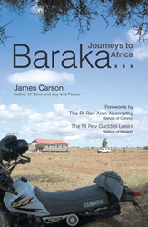 Baraka - Journeys to Africa by the Rev Canon James Carson.