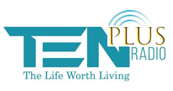 ‘TenPlus Radio – The Life Worth Living’ broadcasts hope