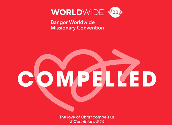 ‘Compelled’ is theme for 86th Bangor Worldwide Missionary Convention